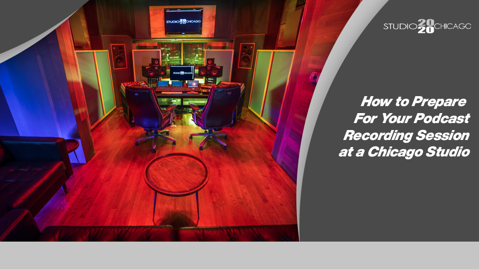 How to Prepare for Your Podcast Recording Session at a Chicago Studio